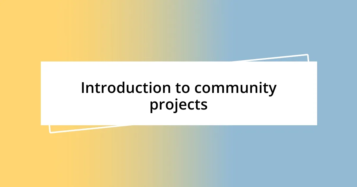 Introduction to community projects