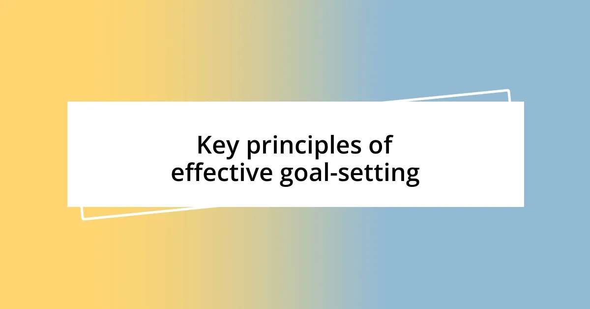 Key principles of effective goal-setting