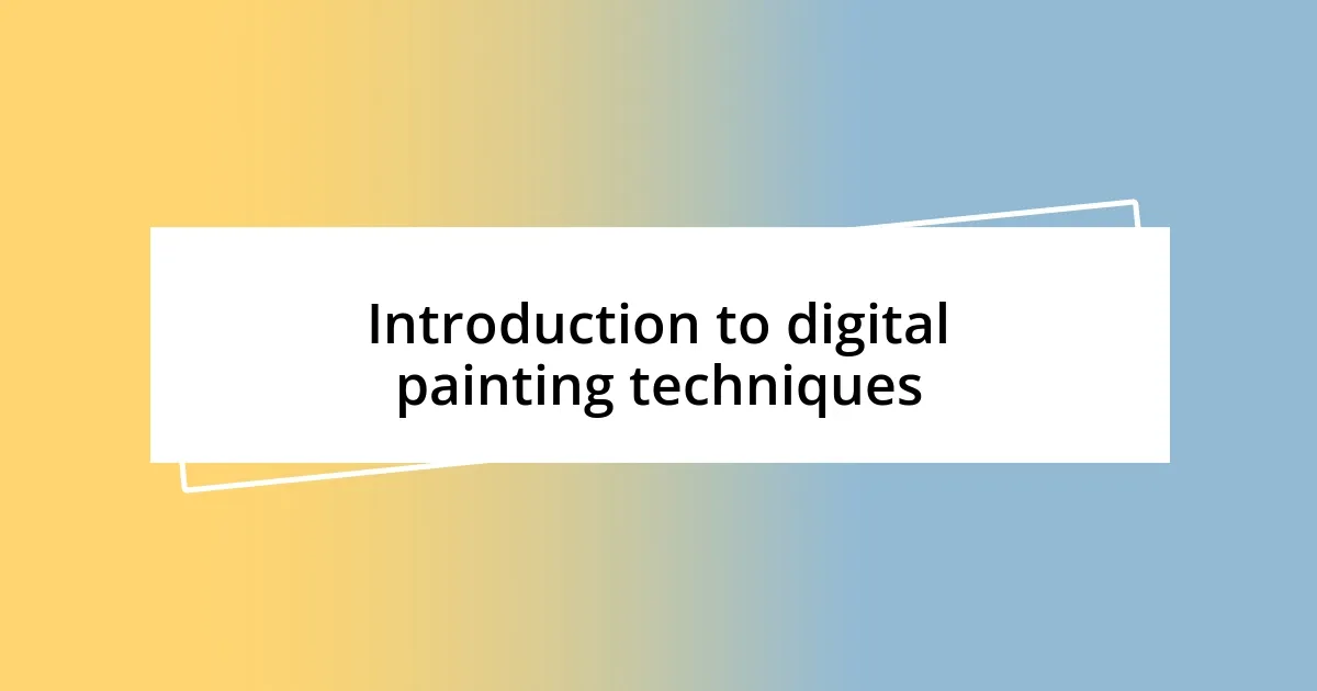 Introduction to digital painting techniques