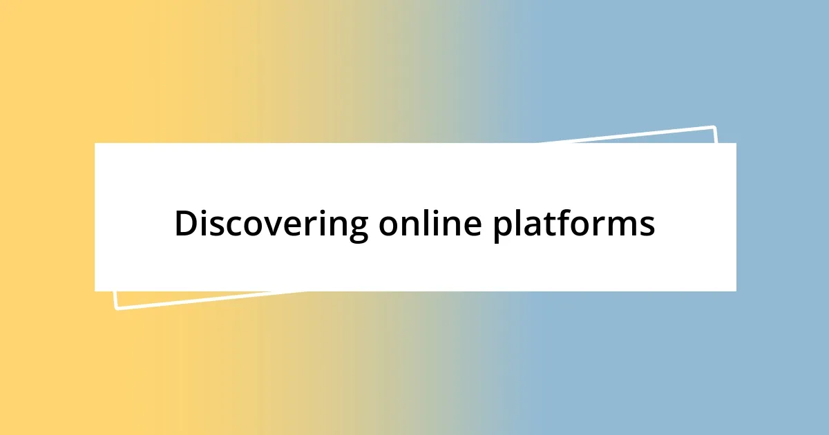 Discovering online platforms