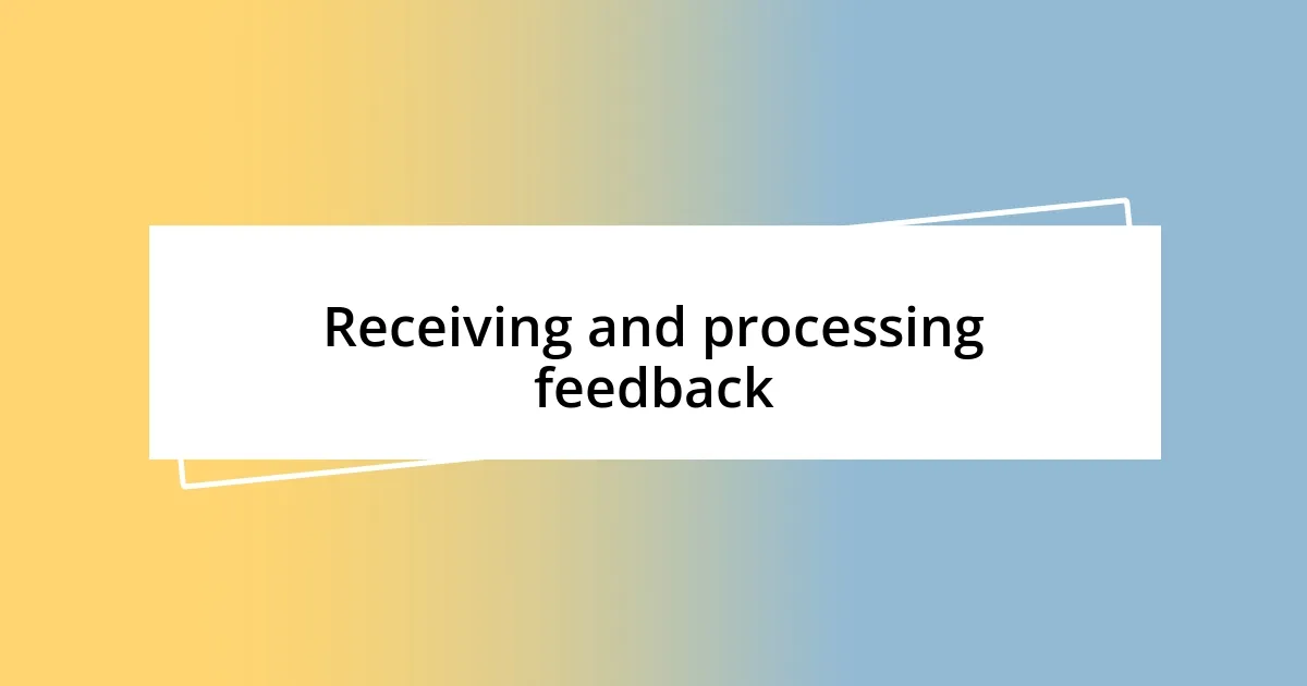 Receiving and processing feedback