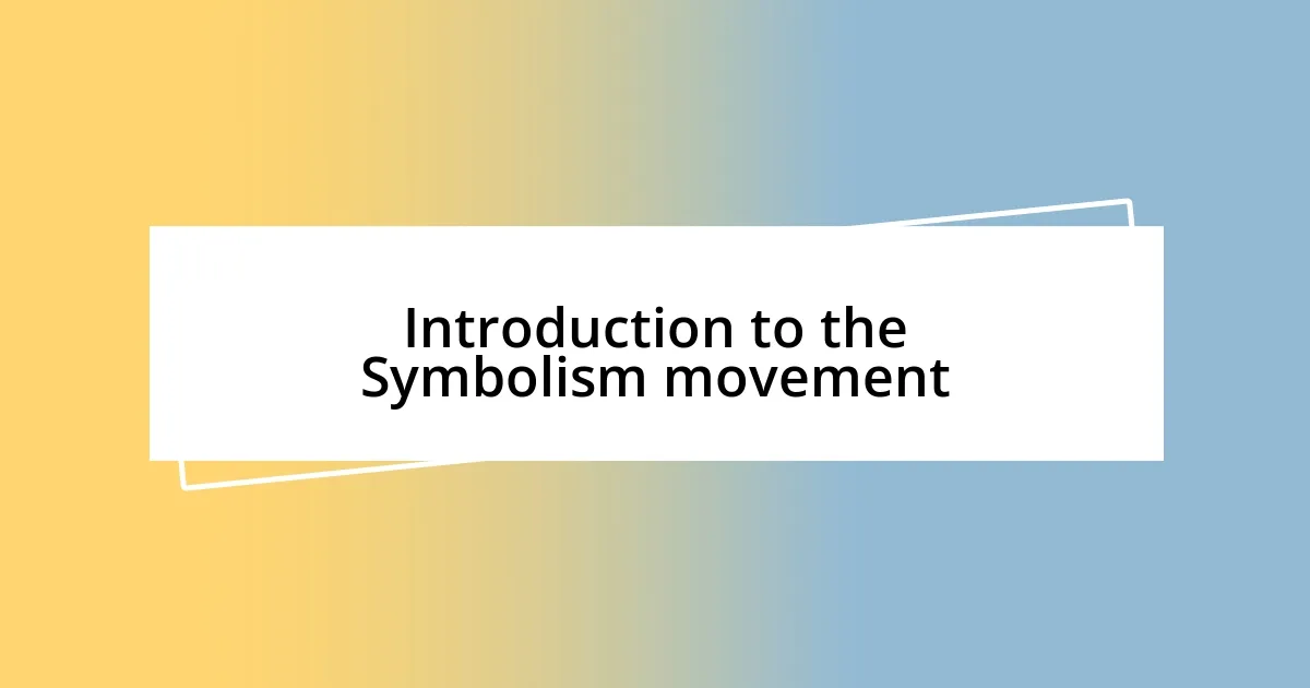 Introduction to the Symbolism movement