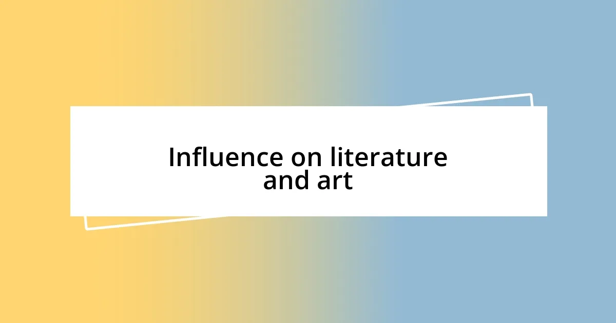 Influence on literature and art