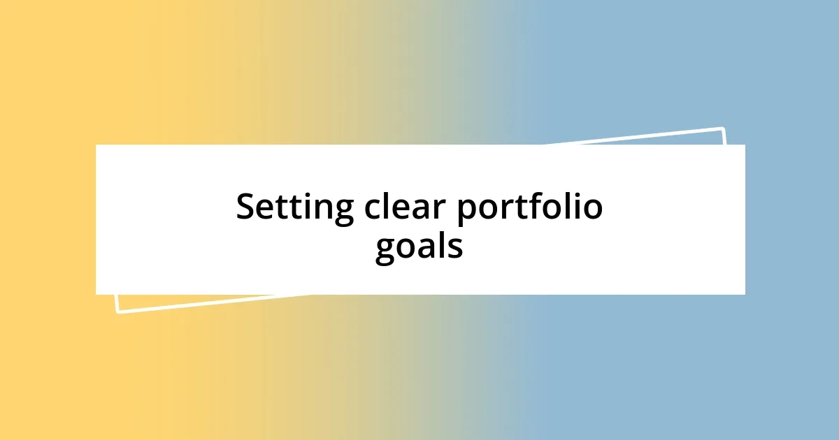 Setting clear portfolio goals