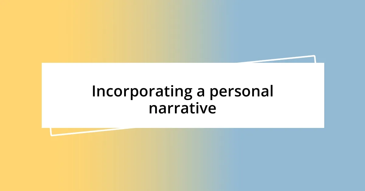 Incorporating a personal narrative