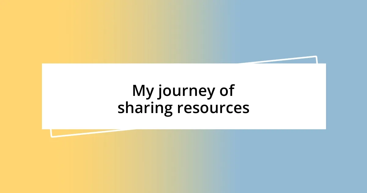 My journey of sharing resources