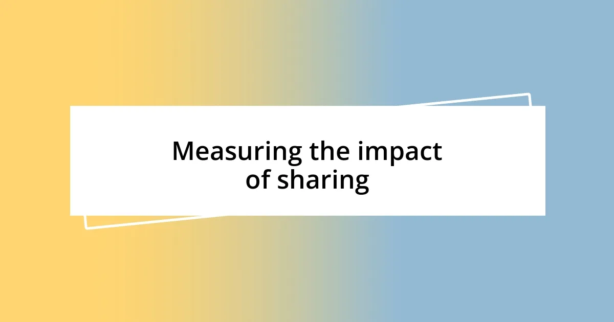 Measuring the impact of sharing