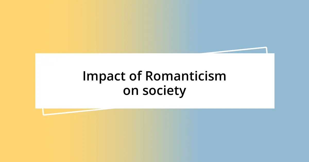 Impact of Romanticism on society