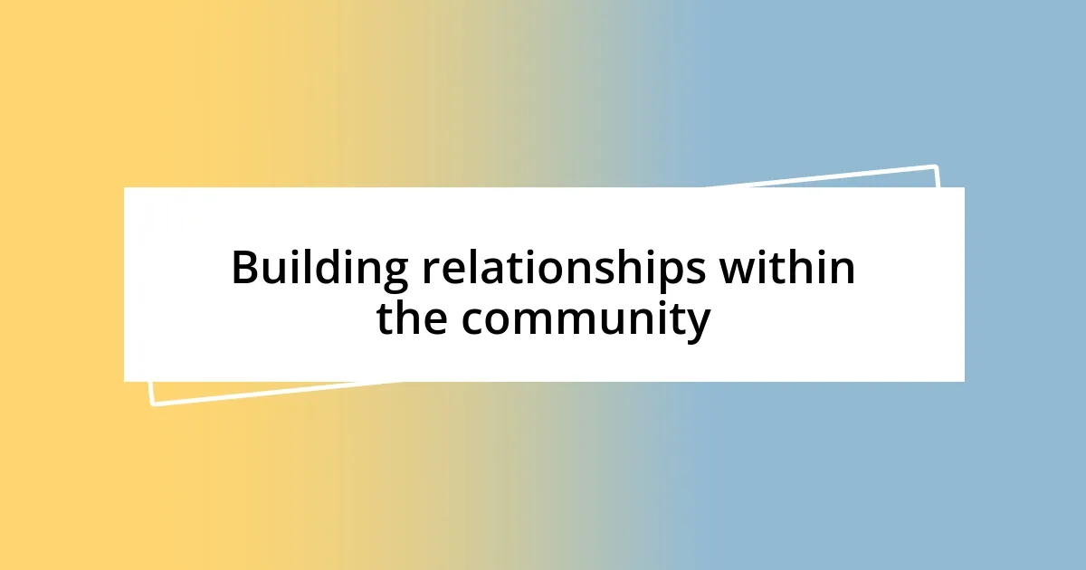 Building relationships within the community