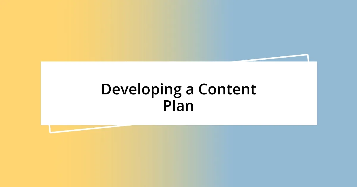 Developing a Content Plan