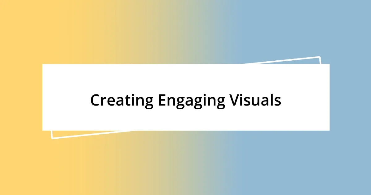 Creating Engaging Visuals