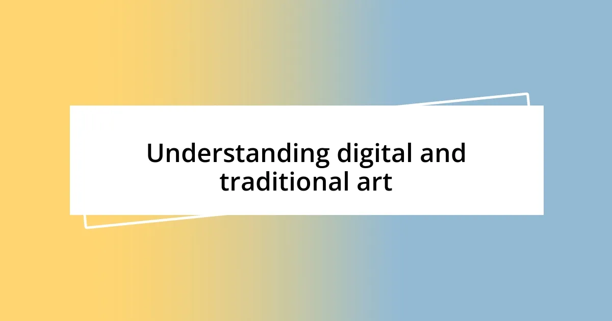 Understanding digital and traditional art