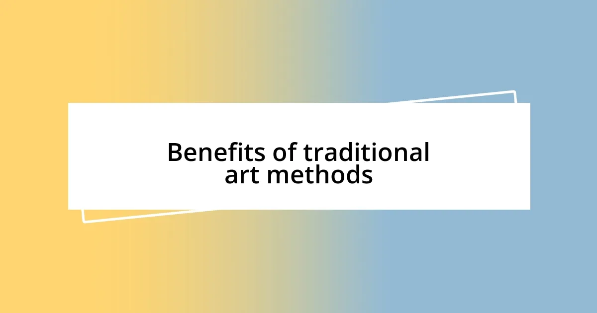 Benefits of traditional art methods