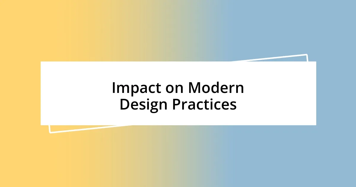 Impact on Modern Design Practices