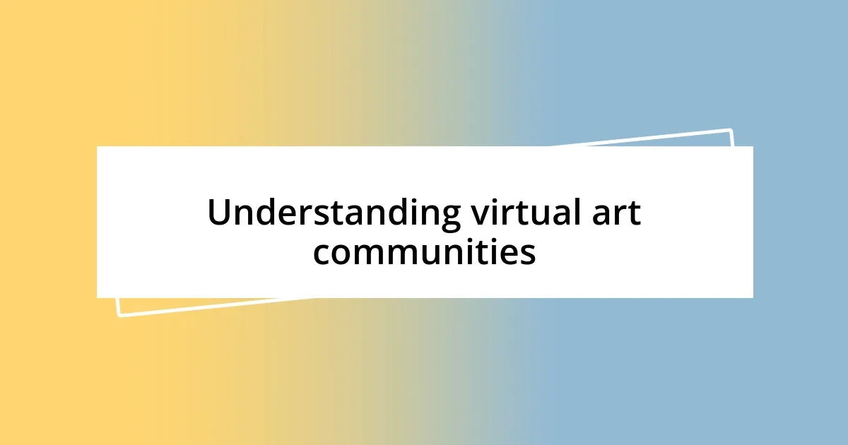 Understanding virtual art communities