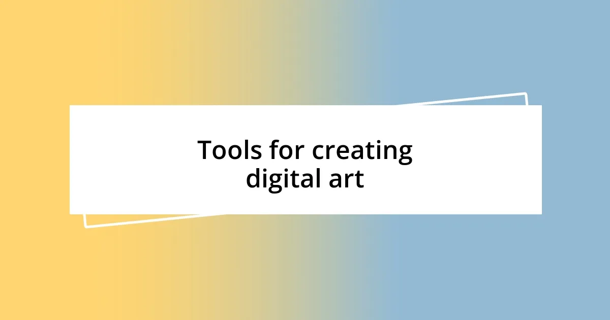 Tools for creating digital art