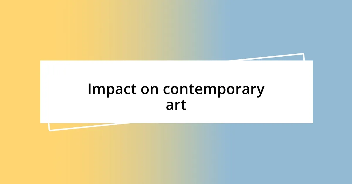 Impact on contemporary art