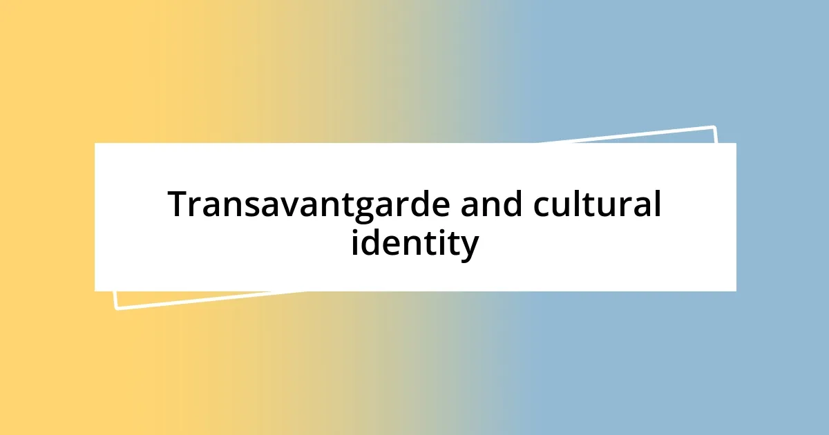 Transavantgarde and cultural identity