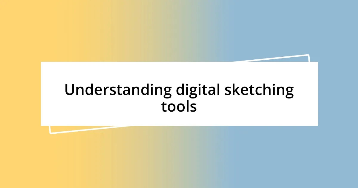 Understanding digital sketching tools