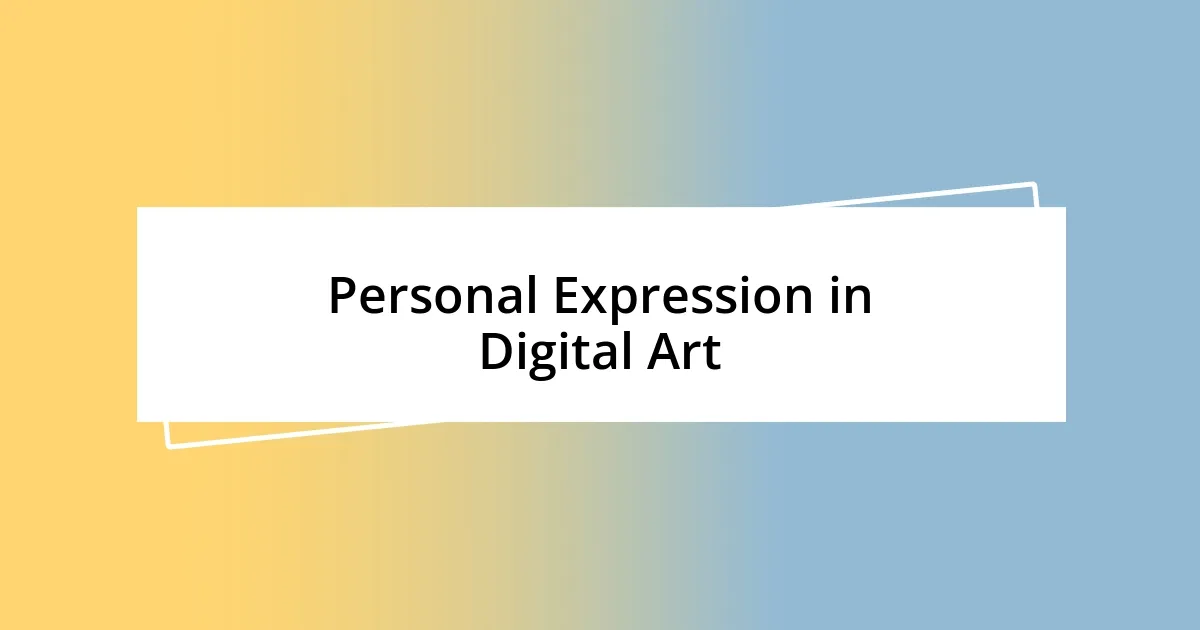 Personal Expression in Digital Art