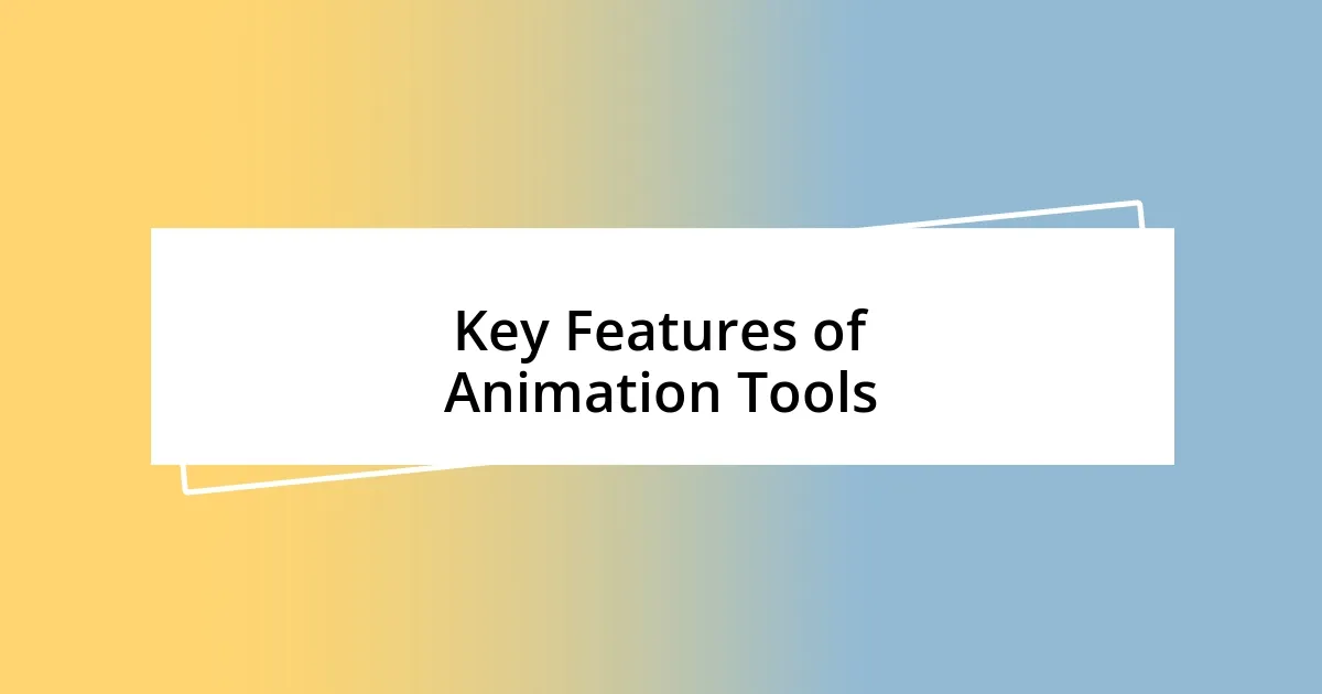 Key Features of Animation Tools