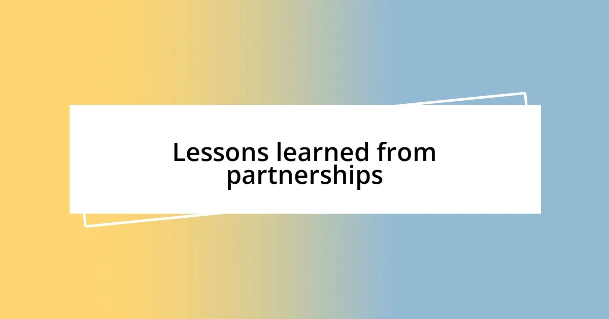 Lessons learned from partnerships