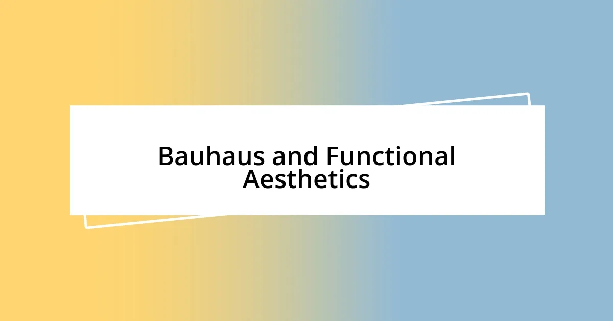 Bauhaus and Functional Aesthetics