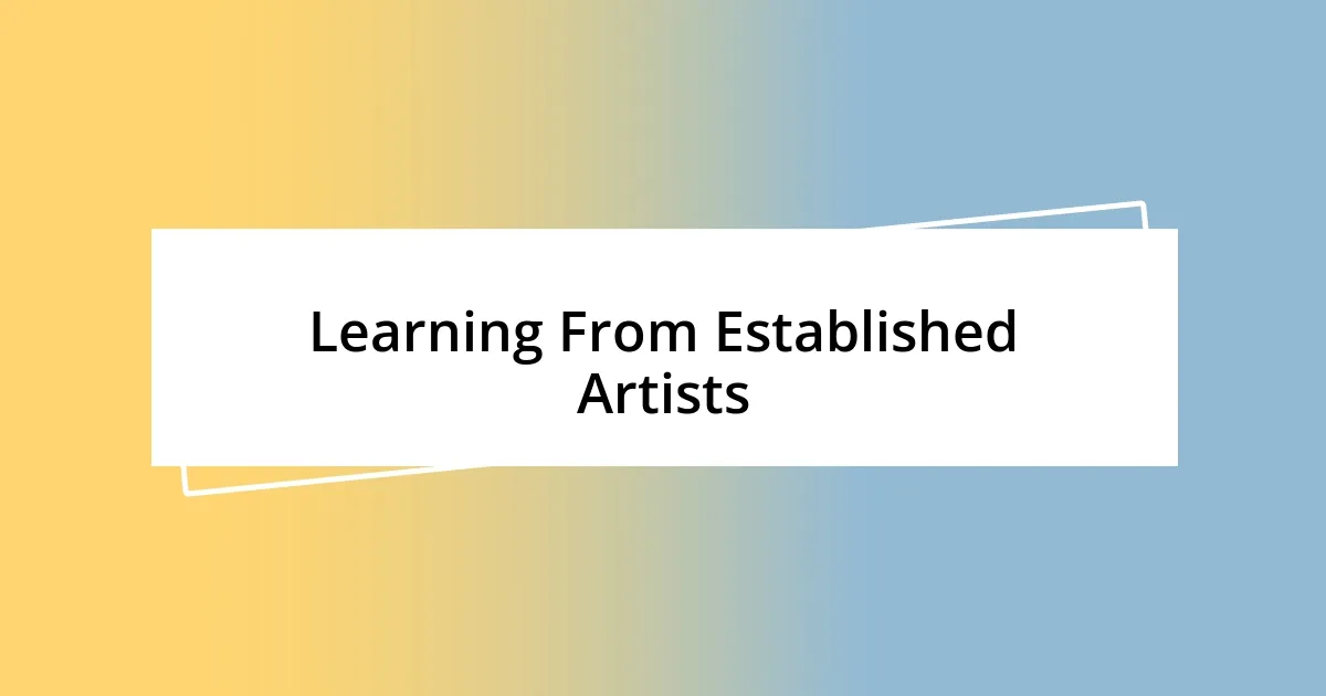 Learning From Established Artists