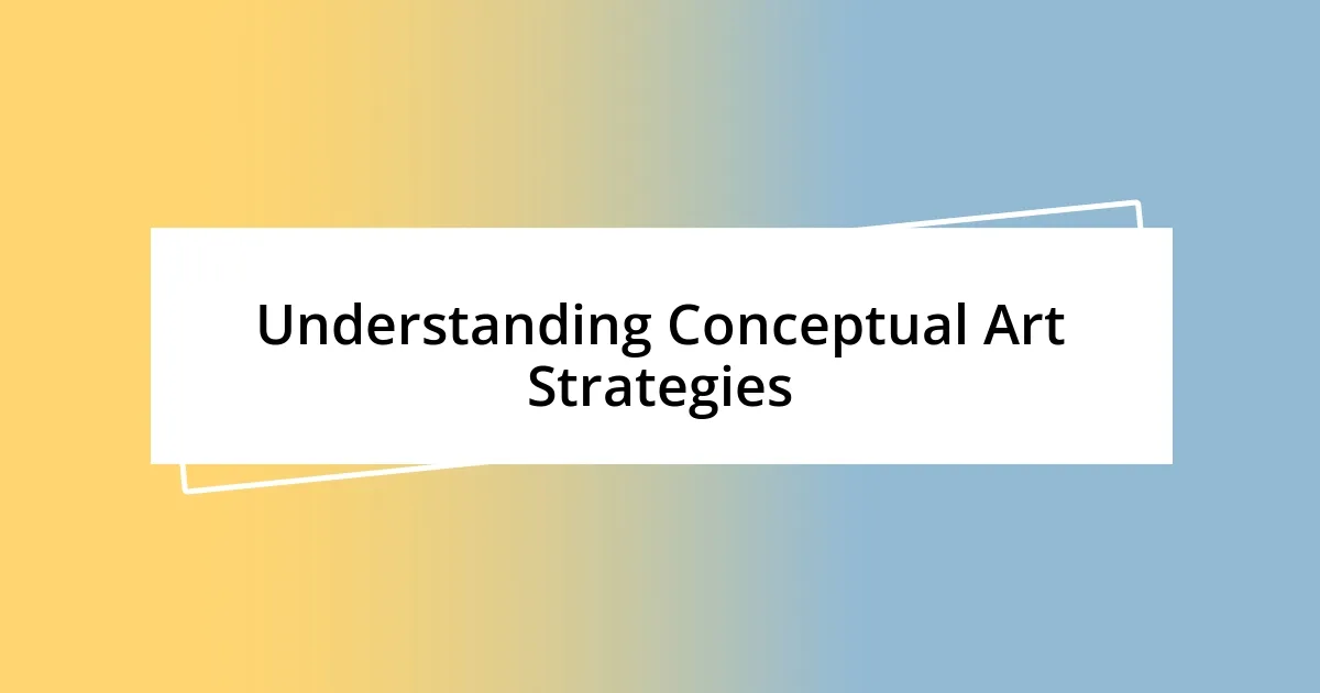 Understanding Conceptual Art Strategies