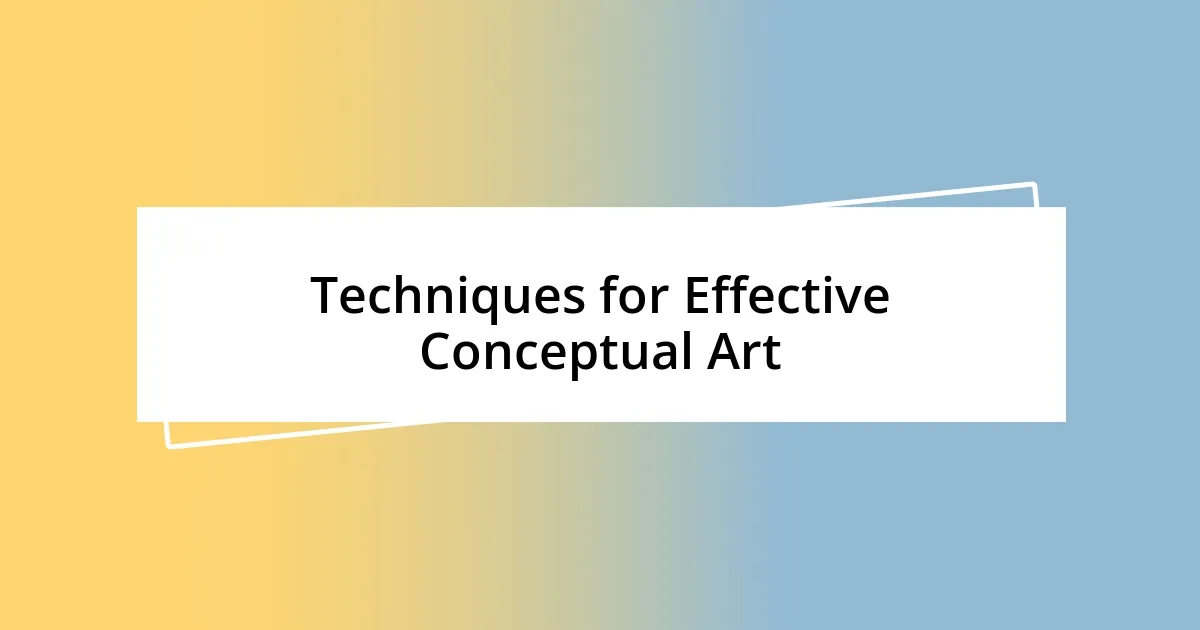 Techniques for Effective Conceptual Art