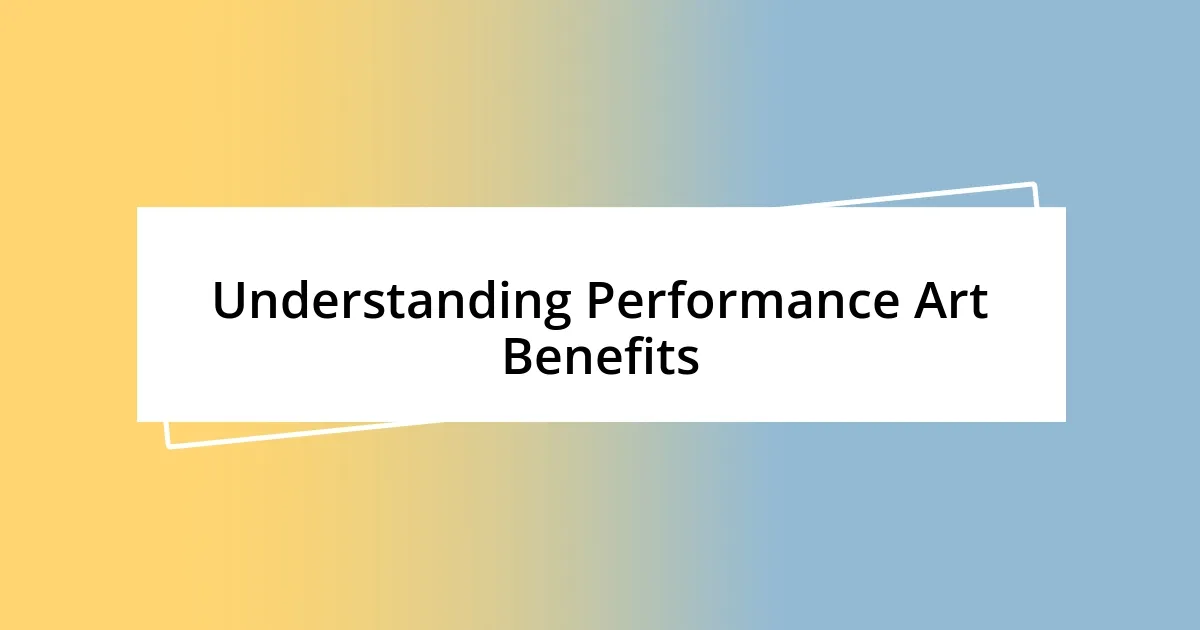 Understanding Performance Art Benefits