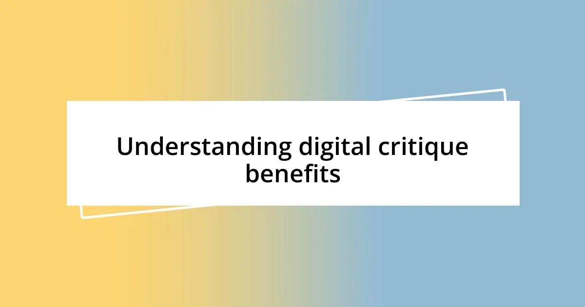 Understanding digital critique benefits