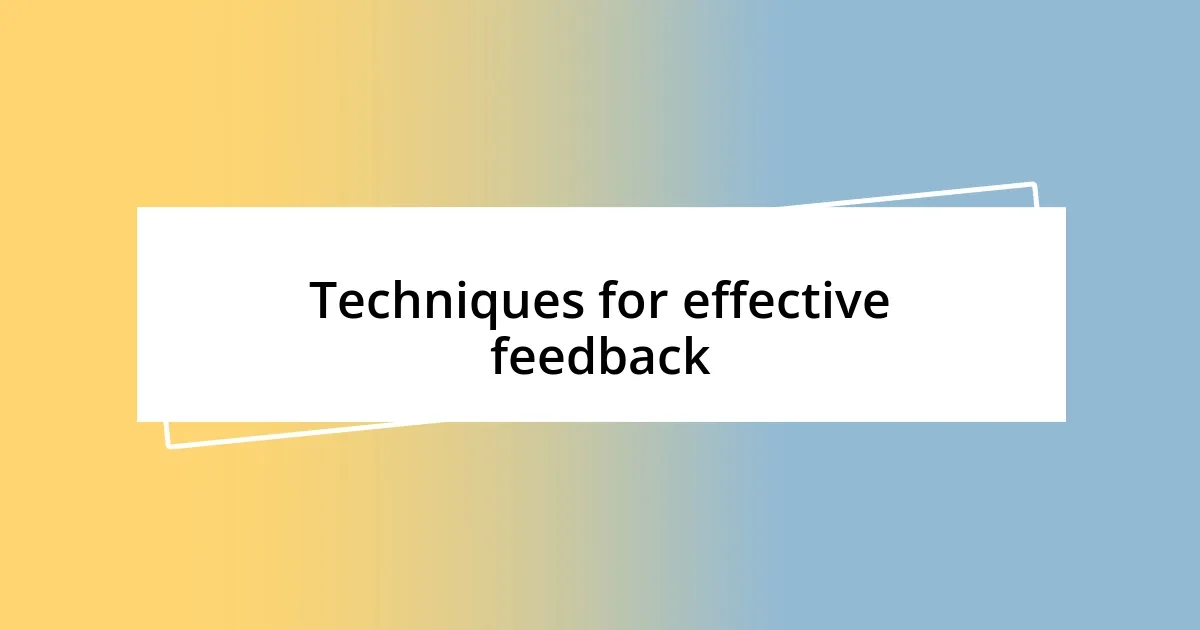 Techniques for effective feedback