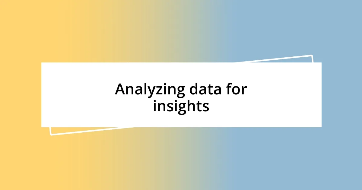 Analyzing data for insights