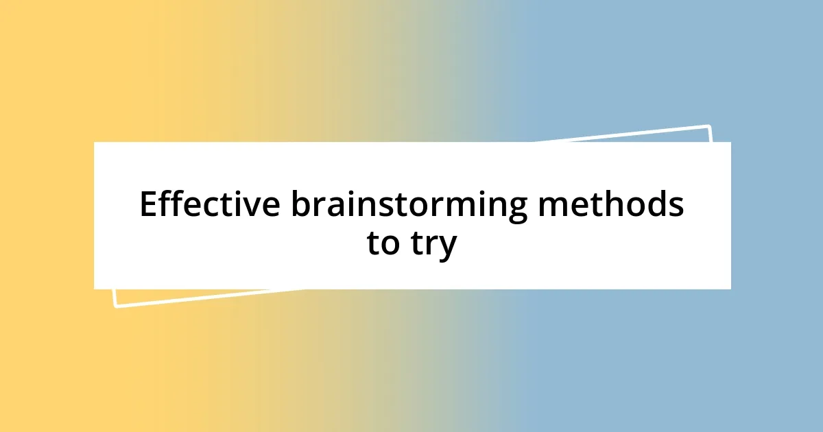 Effective brainstorming methods to try